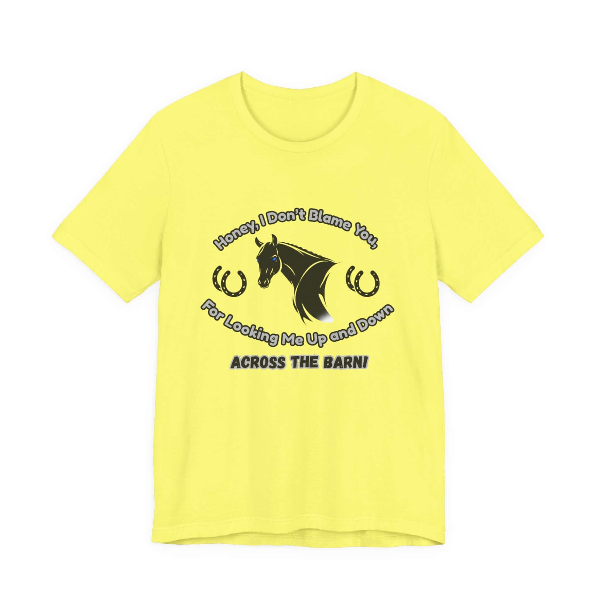 Honey I Don't Blame You, Classic Jersey Short Sleeve Tee for Horse Lover and Cowgirl Gifts