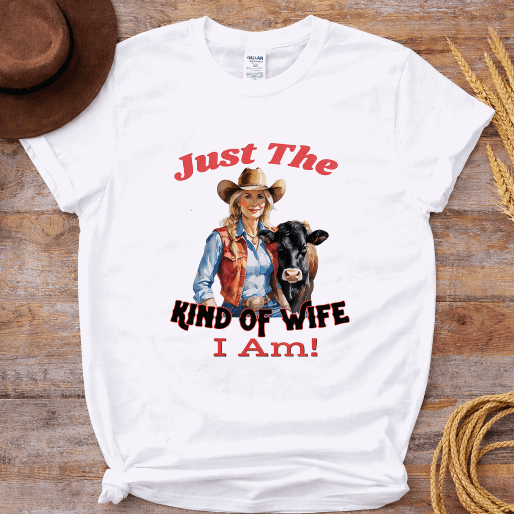 Funny Farm Wife Shirt, Just the Kinda of Wife I Am Tee, Farmers Wife