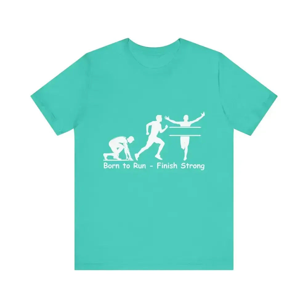 Born to Run Unisex Jersey Short Sleeve Shirt Runner Track Jogging T-Shirt Fitness Shirt - Teal / XS - T-Shirt