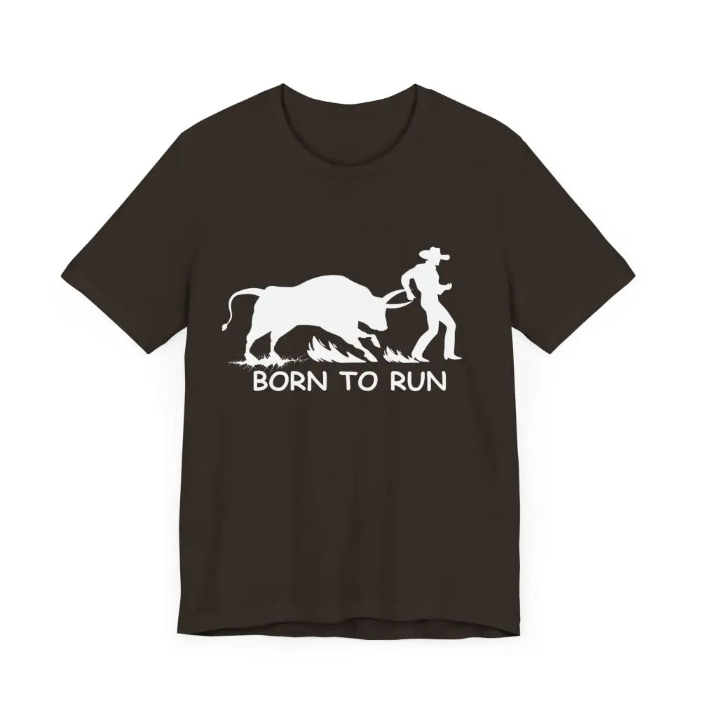 Born to Run Unisex Jersey Short Sleeve Tee Rodeo Shirt Western Wear Rodeo Apparel - T-Shirt
