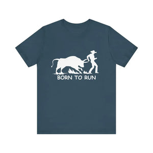 Born to Run Unisex Jersey Short Sleeve Tee Rodeo Shirt Western Wear Rodeo Apparel - Deep Teal / XS - T-Shirt