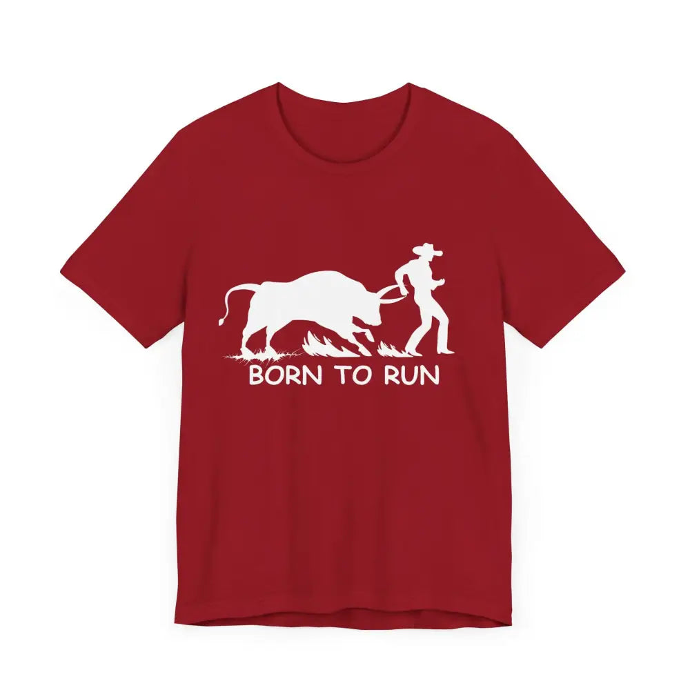 Born to Run Unisex Jersey Short Sleeve Tee Rodeo Shirt Western Wear Rodeo Apparel - T-Shirt