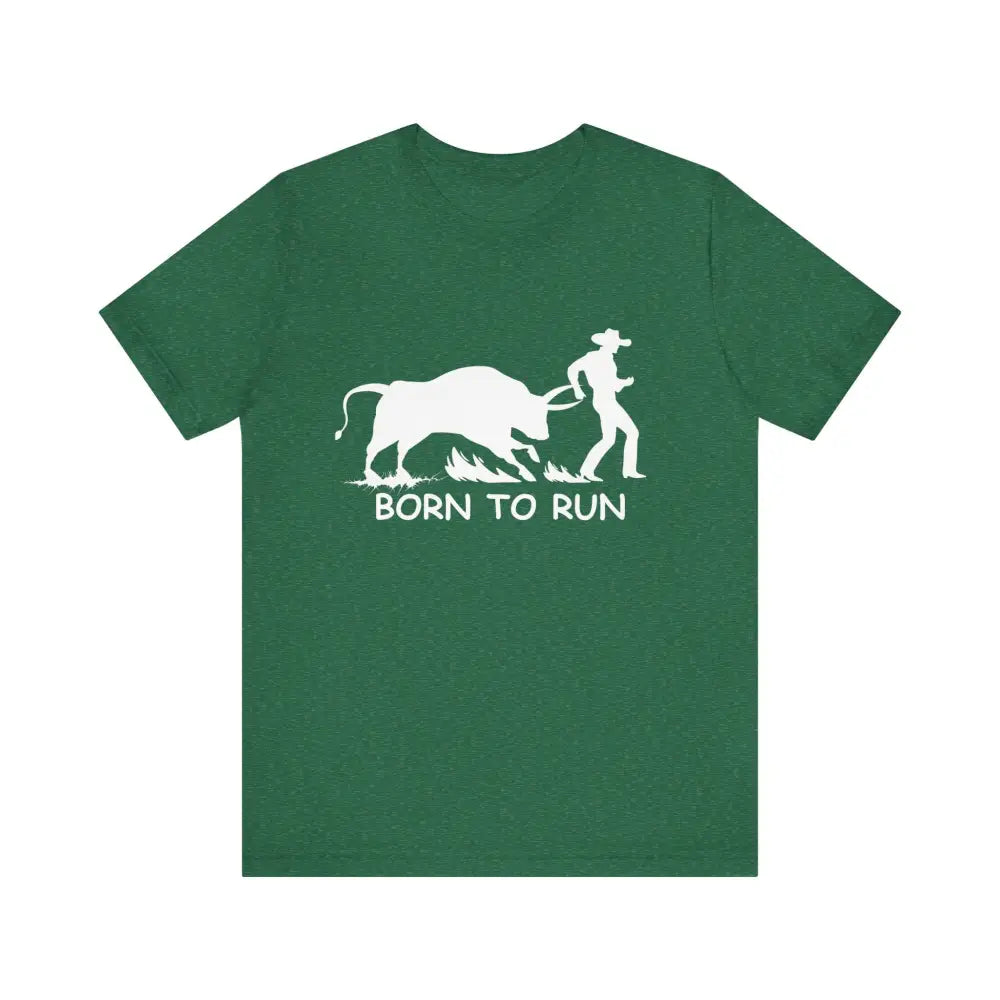 Born to Run Unisex Jersey Short Sleeve Tee Rodeo Shirt Western Wear Rodeo Apparel - Heather Grass Green / XS - T-Shirt