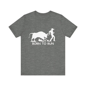 Born to Run Unisex Jersey Short Sleeve Tee Rodeo Shirt Western Wear Rodeo Apparel - Deep Heather / XS - T-Shirt