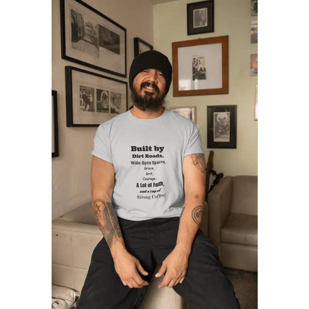 Built by Dirt Roads Inspirational T-Shirt Unisex Soft style Tee Inspirational Activewear Western T-Shirt - T-Shirt