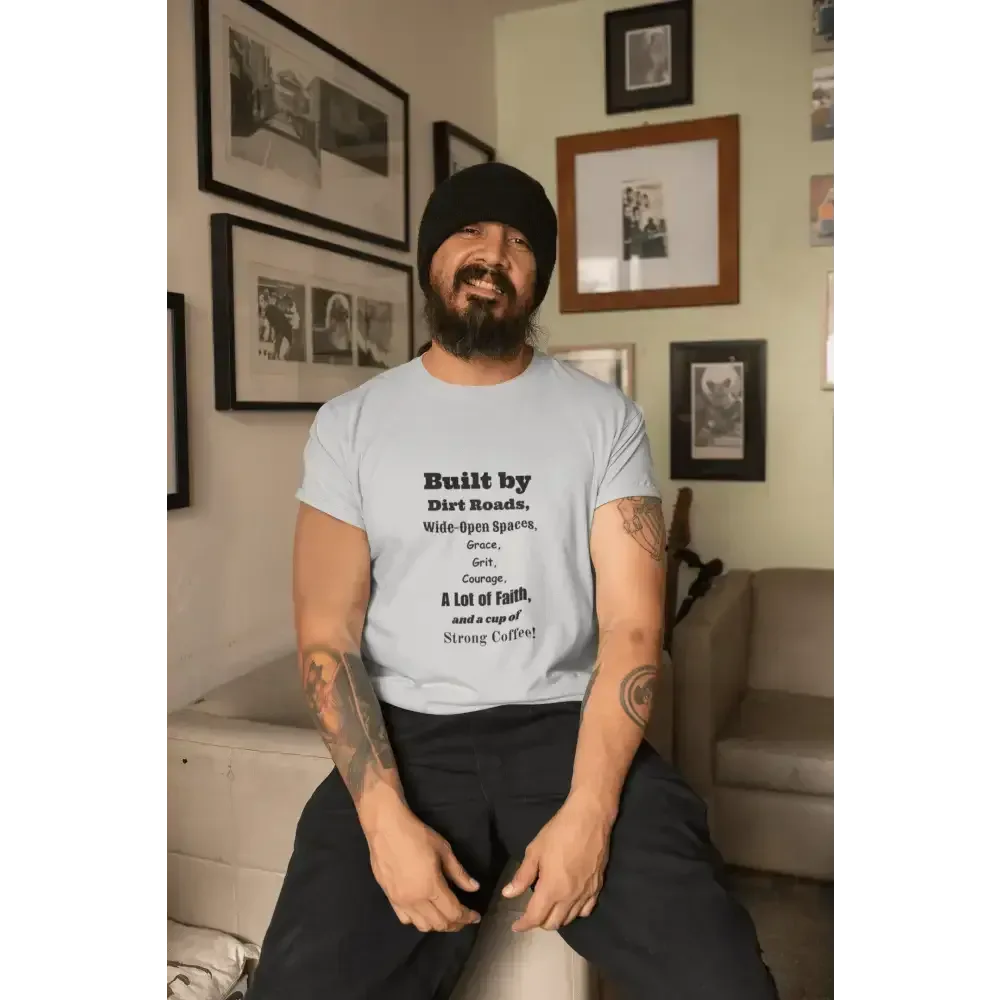 Built by Dirt Roads Inspirational T-Shirt, Inspirational Farm T-Shirt - The Best New Thing