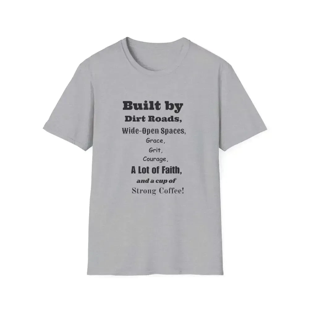 Built by Dirt Roads Inspirational T-Shirt, Inspirational Farm T-Shirt - The Best New Thing