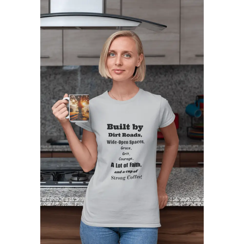 Built by Dirt Roads Inspirational T-Shirt Unisex Soft style Tee Inspirational Activewear Western T-Shirt - T-Shirt