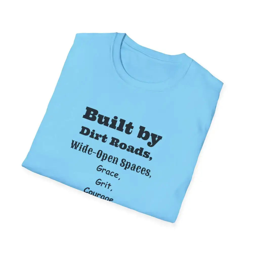 Built by Dirt Roads Inspirational T-Shirt Unisex Soft style Tee Inspirational Activewear Western T-Shirt - T-Shirt