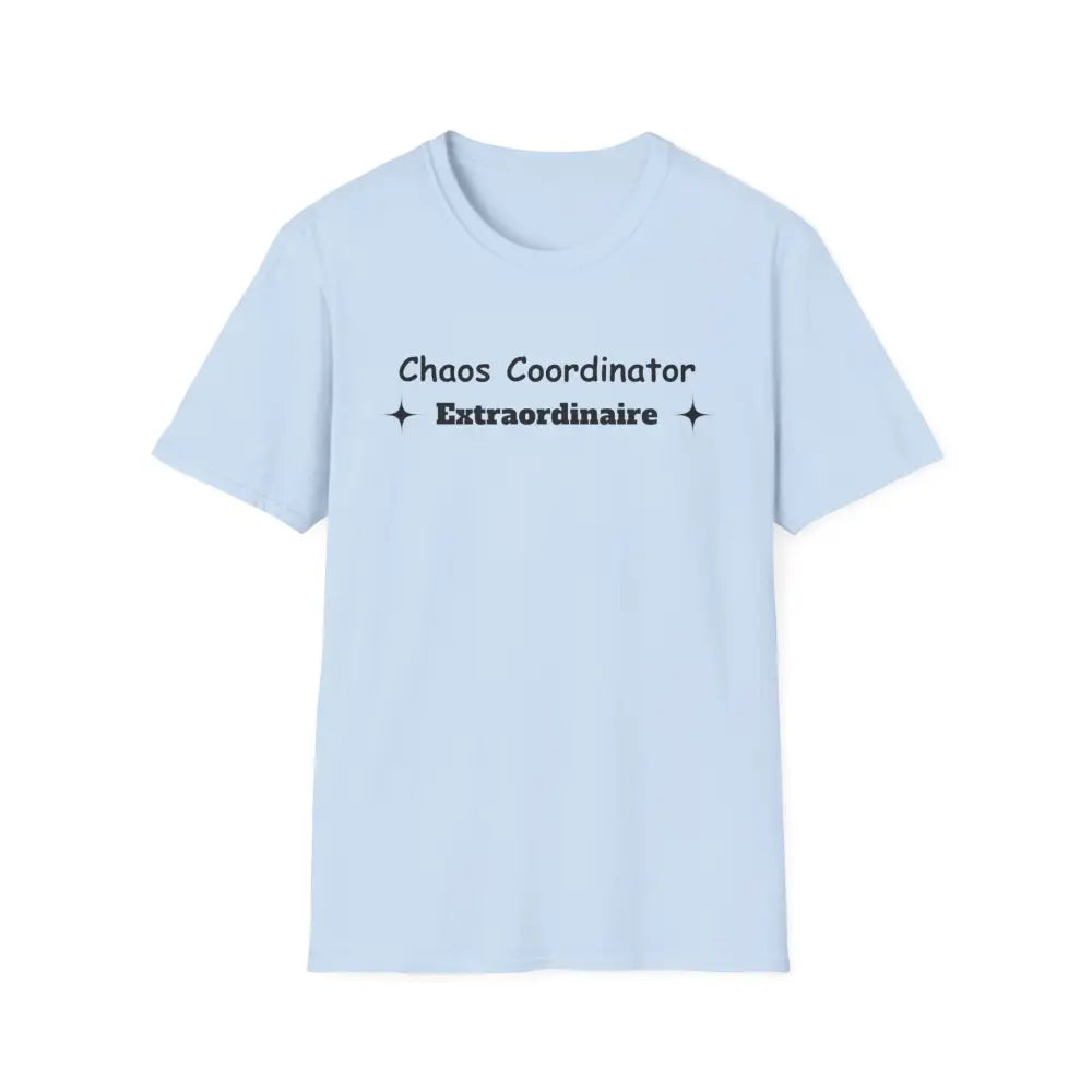 Chaos Coordinator Mother’s Day T-Shirt - Perfect Gift for Mom Gift for Dad Tee Shirt - S / Light Blue - T-Shirt