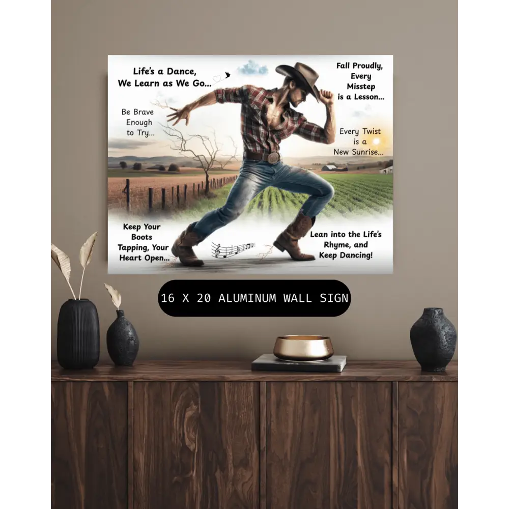 Cowboy Inspirational Metal Art Sign Home Art DΓ©cor Aluminum Great Gift for Him Dancing Cowboy Lifeβs a Dance Gift