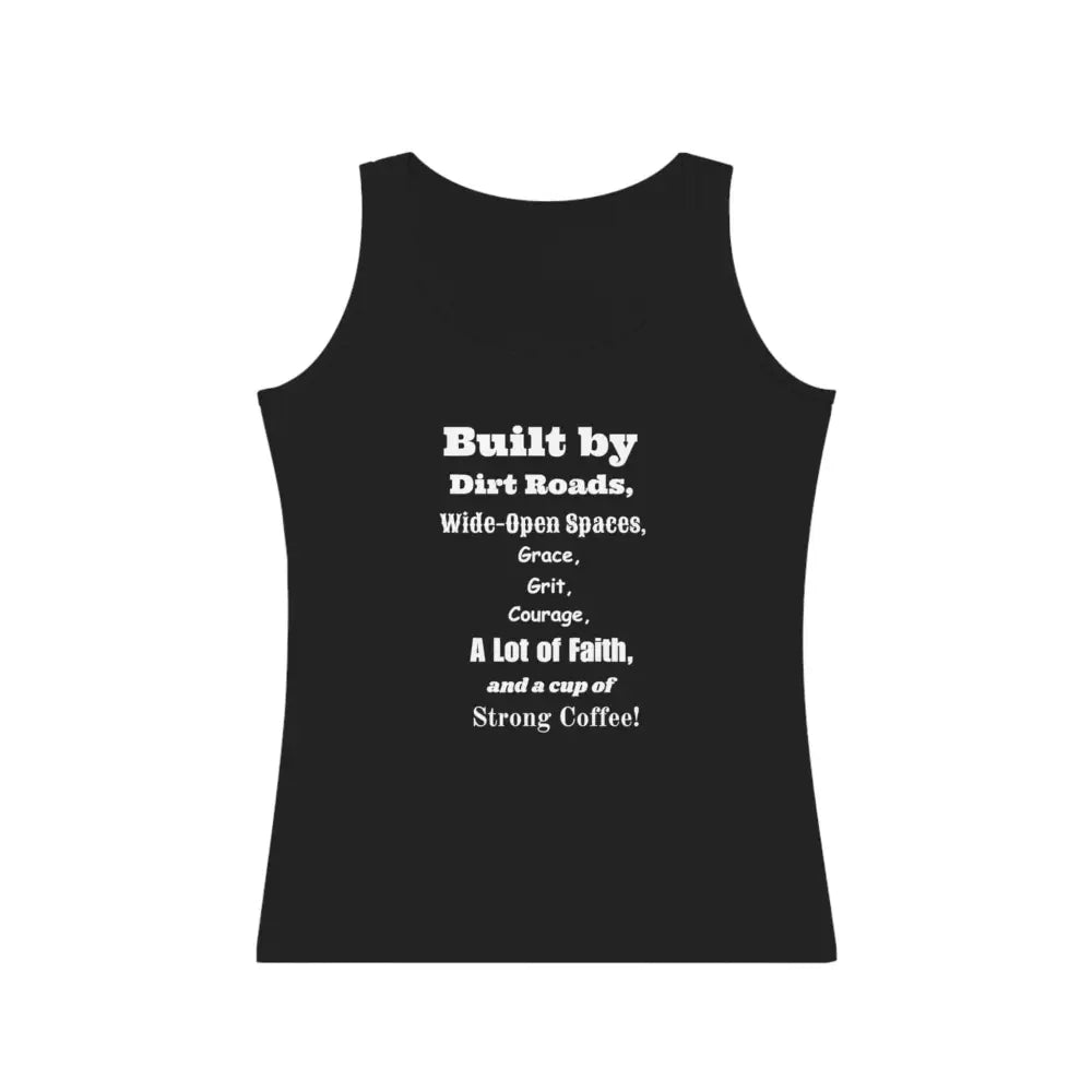 Empowering Women’s Tank Top - Built by Dirt Roads & Strong Coffee Inspirational Gift Motivation Apparel Fitness Wear