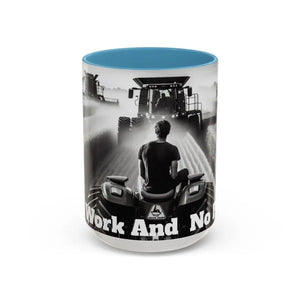 Farmer Western Gift Coffee Mug All Work and No Play Harvesting Crops Gifts for Him 15oz - 15oz / Light Blue - Mug