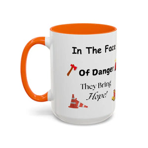 Fire Fighter Hero In the Face of Danger They Bring Hope Coffee Cup Coffee Mug 15oz - 15oz / Orange - Mug