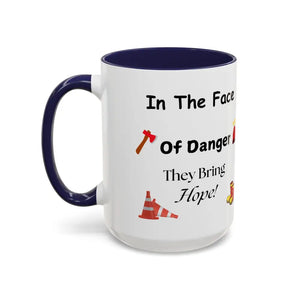 Fire Fighter Hero In the Face of Danger They Bring Hope Coffee Cup Coffee Mug 15oz - 15oz / Navy - Mug