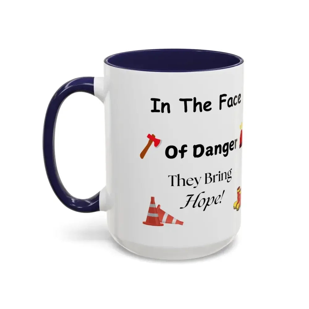 Fire Fighter Hero, In the Face of Danger Coffee Mug, 15oz - The Best New Thing