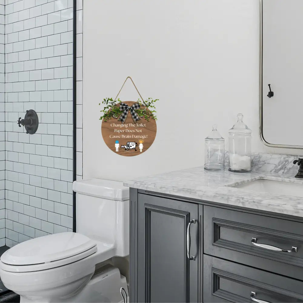 Funny Bathroom Hanging Sign - Humorous Bathroom Decor Wall Art - Great Housewarming Gift - 12’’ × 12’’ / Round - Home
