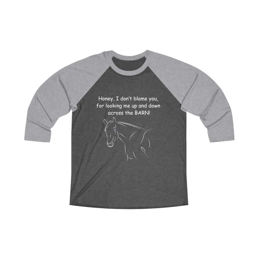 Honey I Don’t Blame You Unisex 3\4 Sleeve Tee - Horse Lover Tee - Premium Heather / Vintage Black / S - Long-sleeve