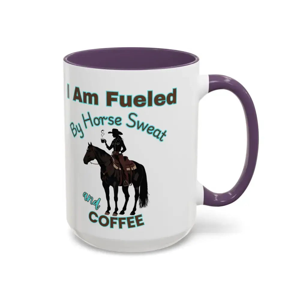 Horse Lover’s Coffee Mug - I Am Fueled by Horse Sweat and Coffee Equestrian Gift - Mugs