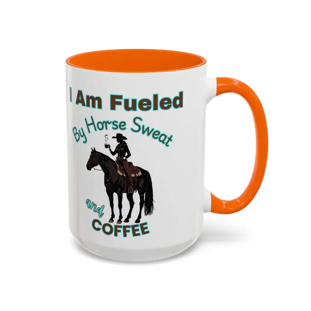 Horse Lover’s Coffee Mug - I Am Fueled by Horse Sweat and Coffee Equestrian Gift - Mugs