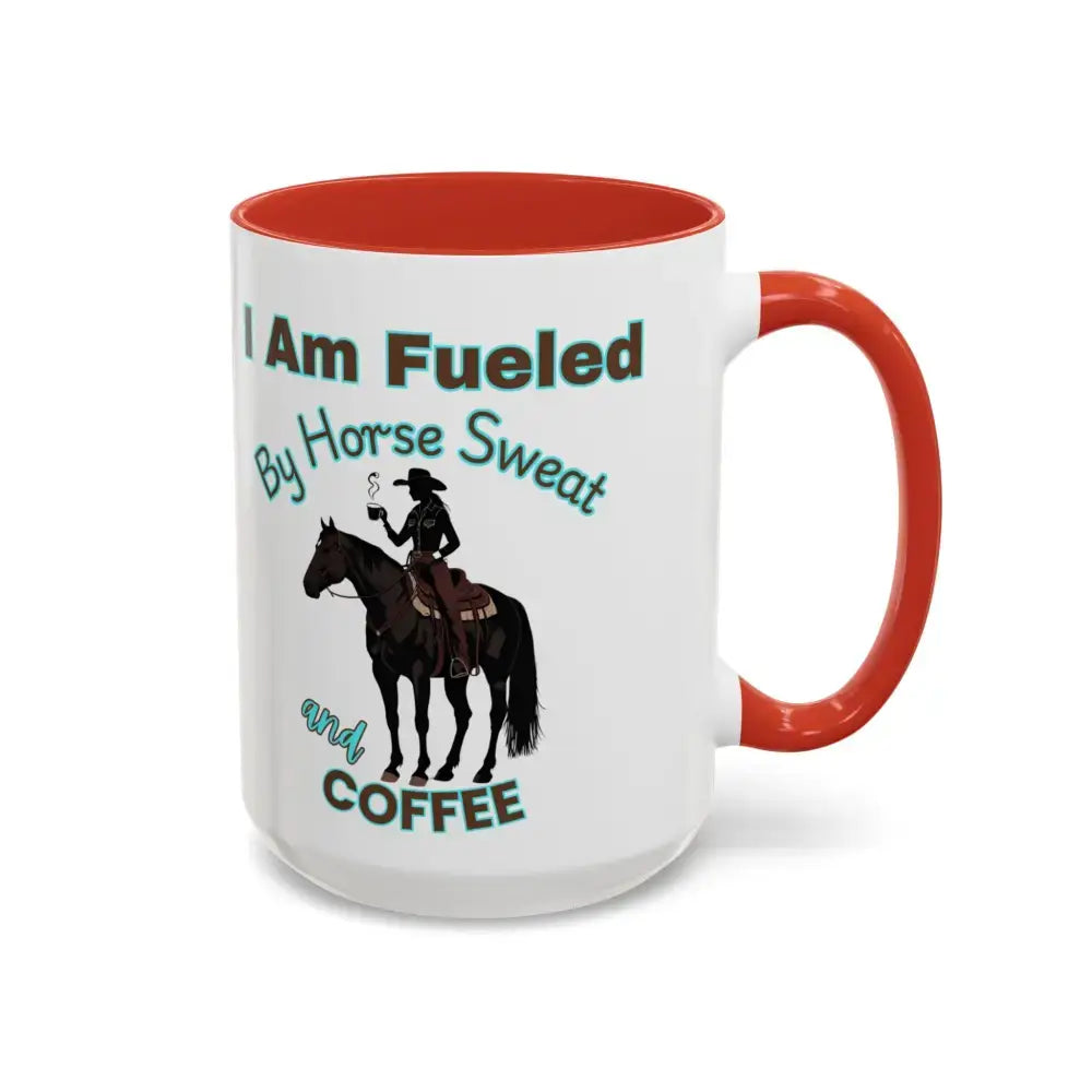 Horse Lover’s Coffee Mug - I Am Fueled by Horse Sweat and Coffee Equestrian Gift - Mugs