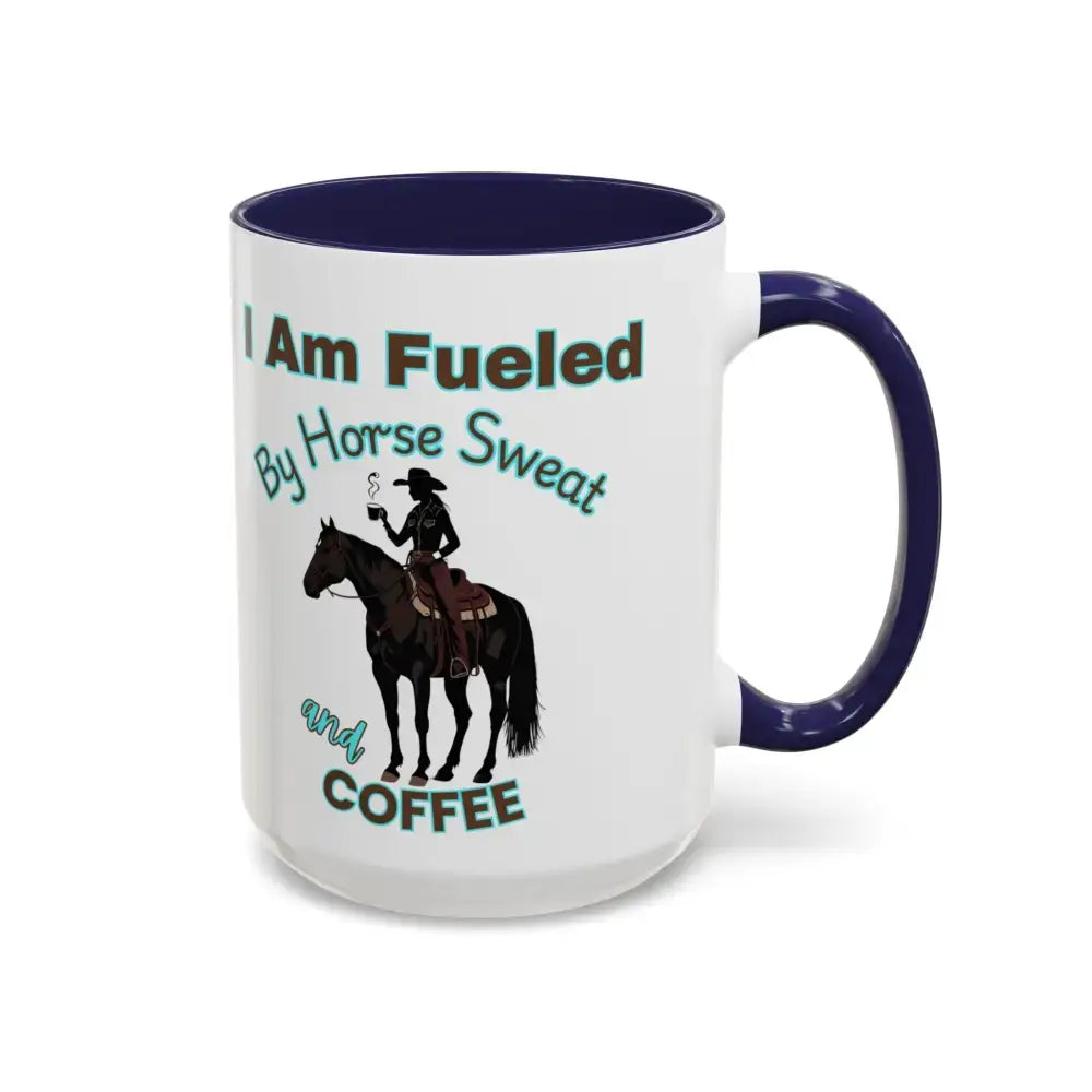 Horse Lover’s Coffee Mug - I Am Fueled by Horse Sweat and Coffee Equestrian Gift - Mugs
