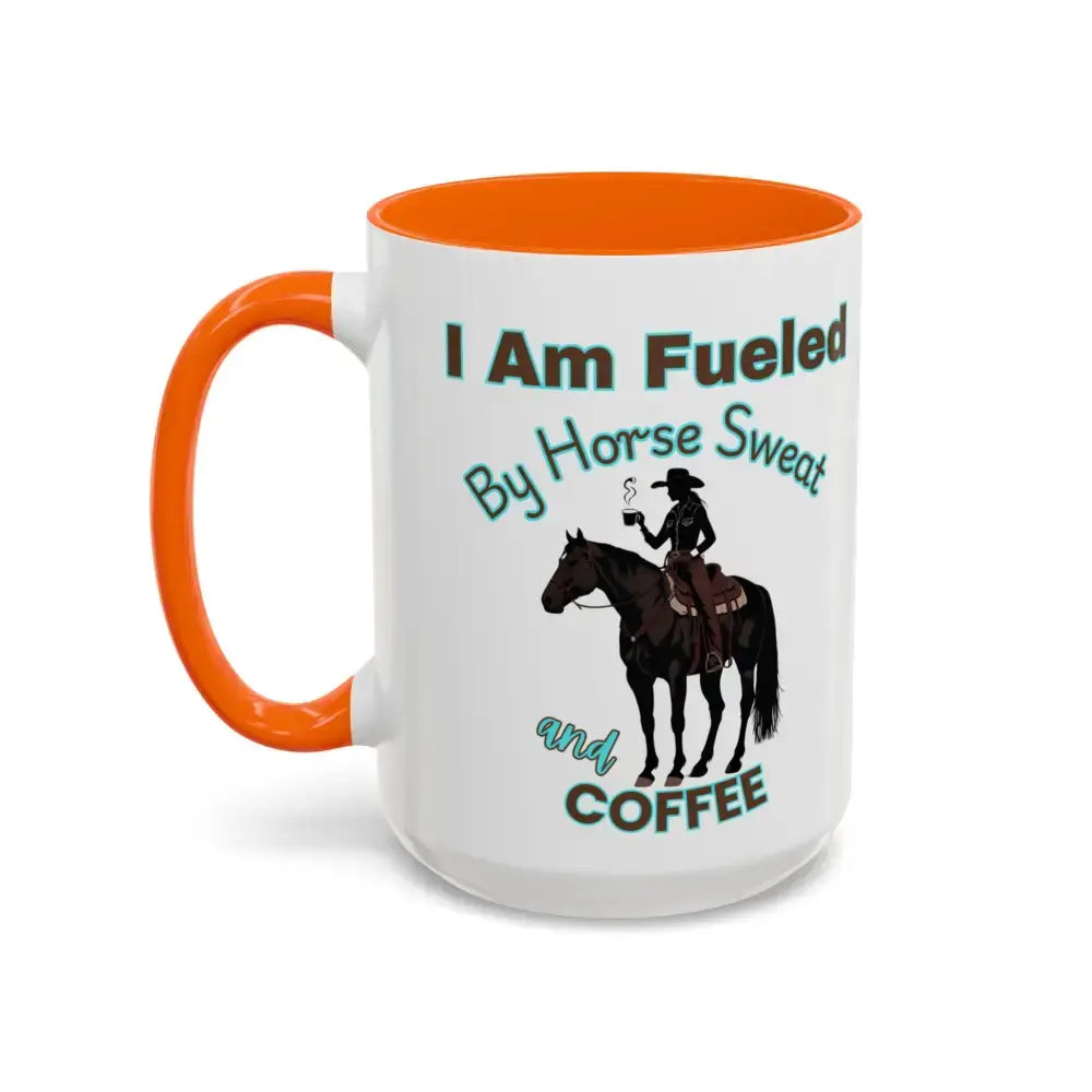 Horse Lover’s Coffee Mug - I Am Fueled by Horse Sweat and Coffee Equestrian Gift - Mugs