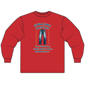 If Blue Jeans Could Talk Farm Long Sleeve Shirt Farmer’s apparel Cowboy Tees - S / Red - T-Shirt