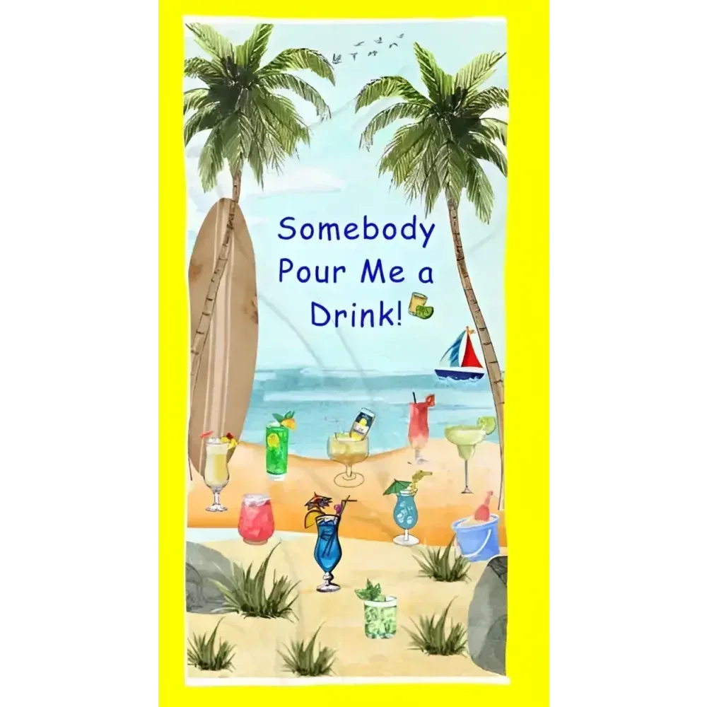 Fun Beach Towel - Somebody Pour Me a Drink, 36" x 72" - The Best New Thing