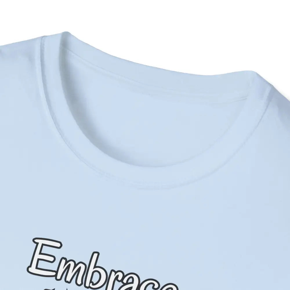 Motivational T-Shirt Embrace Each Day Inspirational Tee Good Ol Days Soft Tees - T-Shirt
