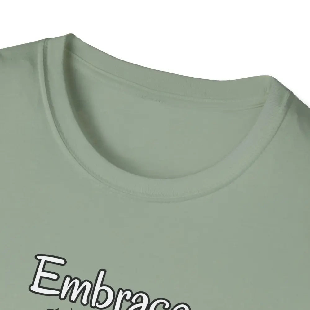 Motivational T-Shirt Embrace Each Day Inspirational Tee Good Ol Days Soft Tees - T-Shirt