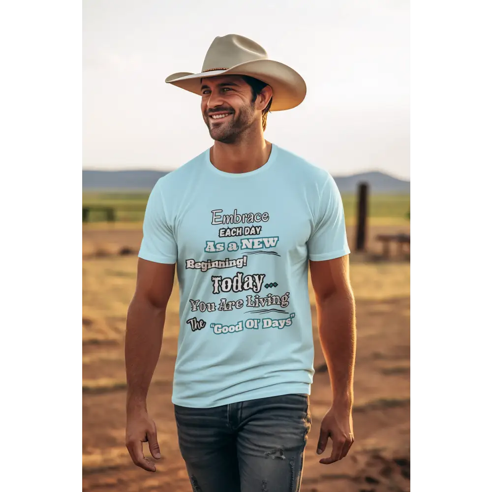 Motivational T-Shirt Embrace Each Day Inspirational Tee Good Ol Days Soft Tees - T-Shirt
