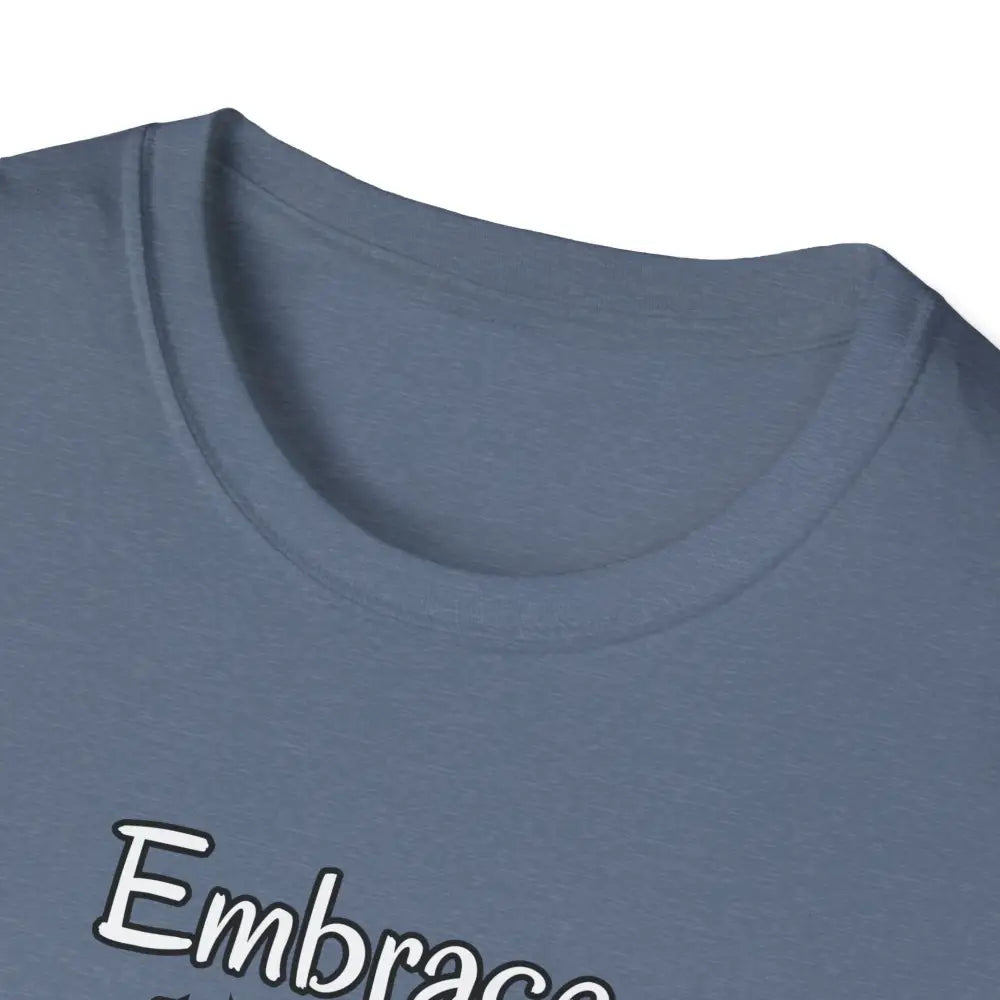 Motivational T-Shirt Embrace Each Day Inspirational Tee Good Ol Days Soft Tees - T-Shirt