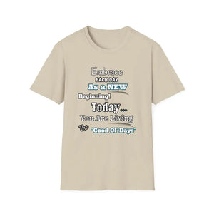 Motivational T-Shirt Embrace Each Day Inspirational Tee Good Ol Days Soft Tees - S / Sand - T-Shirt