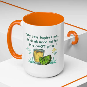 My boss inspires me to drink more coffee in a shot glass coffee cup coffee mug 15oz - 15oz / Orange - Mugs