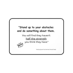 Positive Office Desk Mat Stand-Up to your Obstacles Office Accessories - 12ββ Γ 18ββ - Home Decor