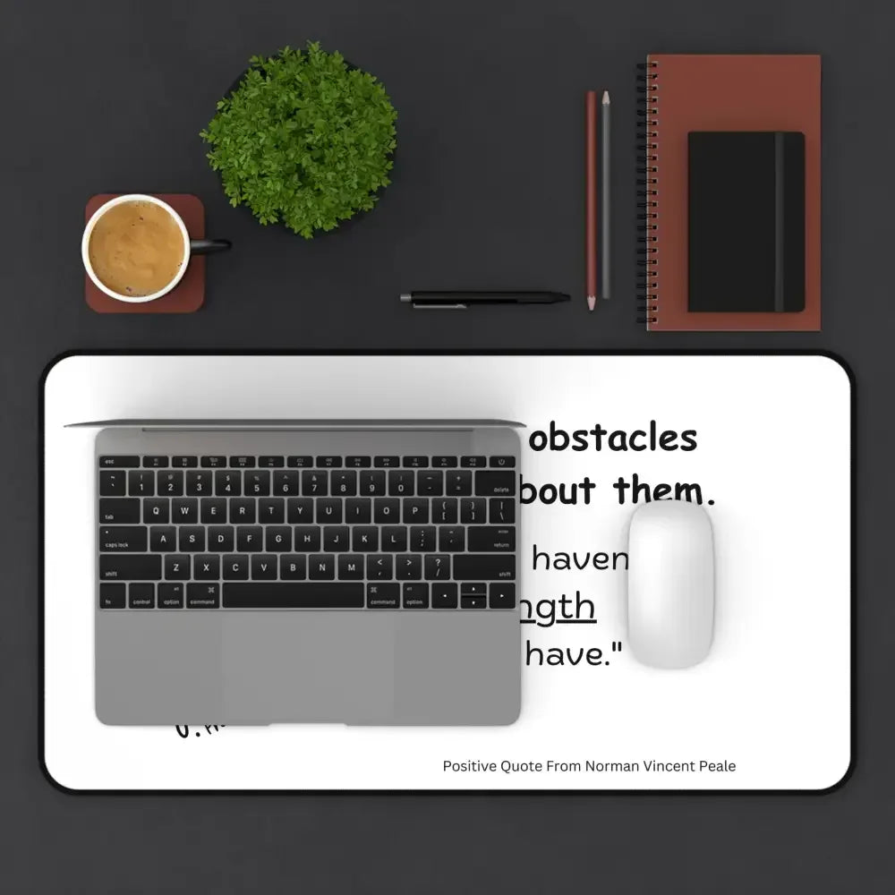 Positive Office Desk Mat, Stand-Up to your Obstacles, - The Best New Thing