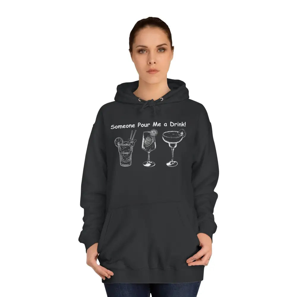 Someone Pour Me a Drink Unisex College Tail Gate Party Hoodie - Hoodie