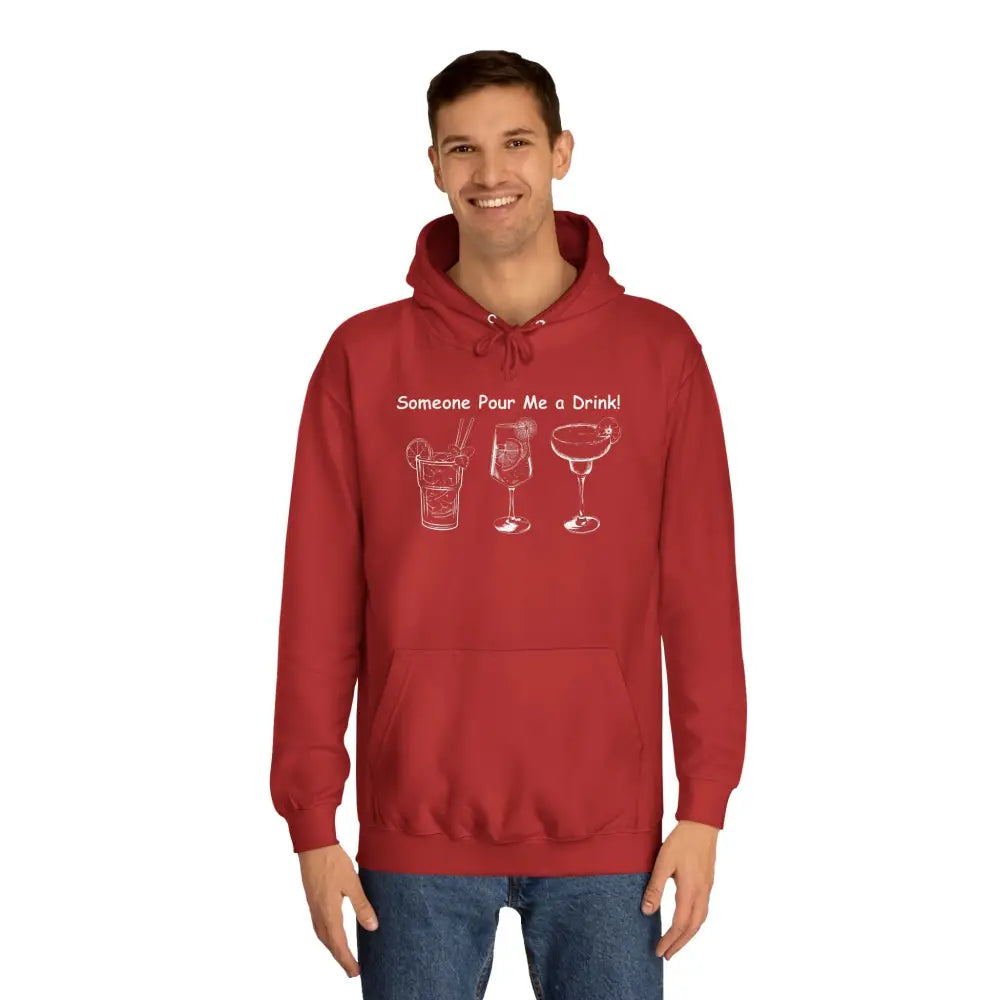 Someone Pour Me a Drink Unisex College Tail Gate Party Hoodie - Hoodie