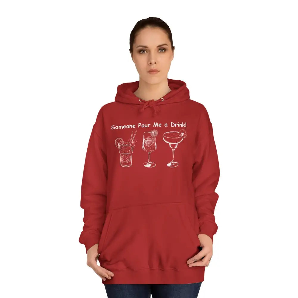 Someone Pour Me a Drink Unisex College Tail Gate Party Hoodie - Hoodie
