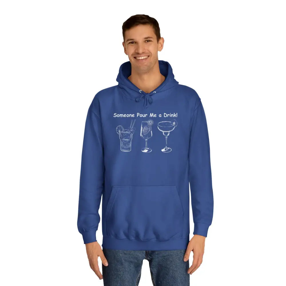 Someone Pour Me a Drink Unisex College Tail Gate Party Hoodie - Hoodie