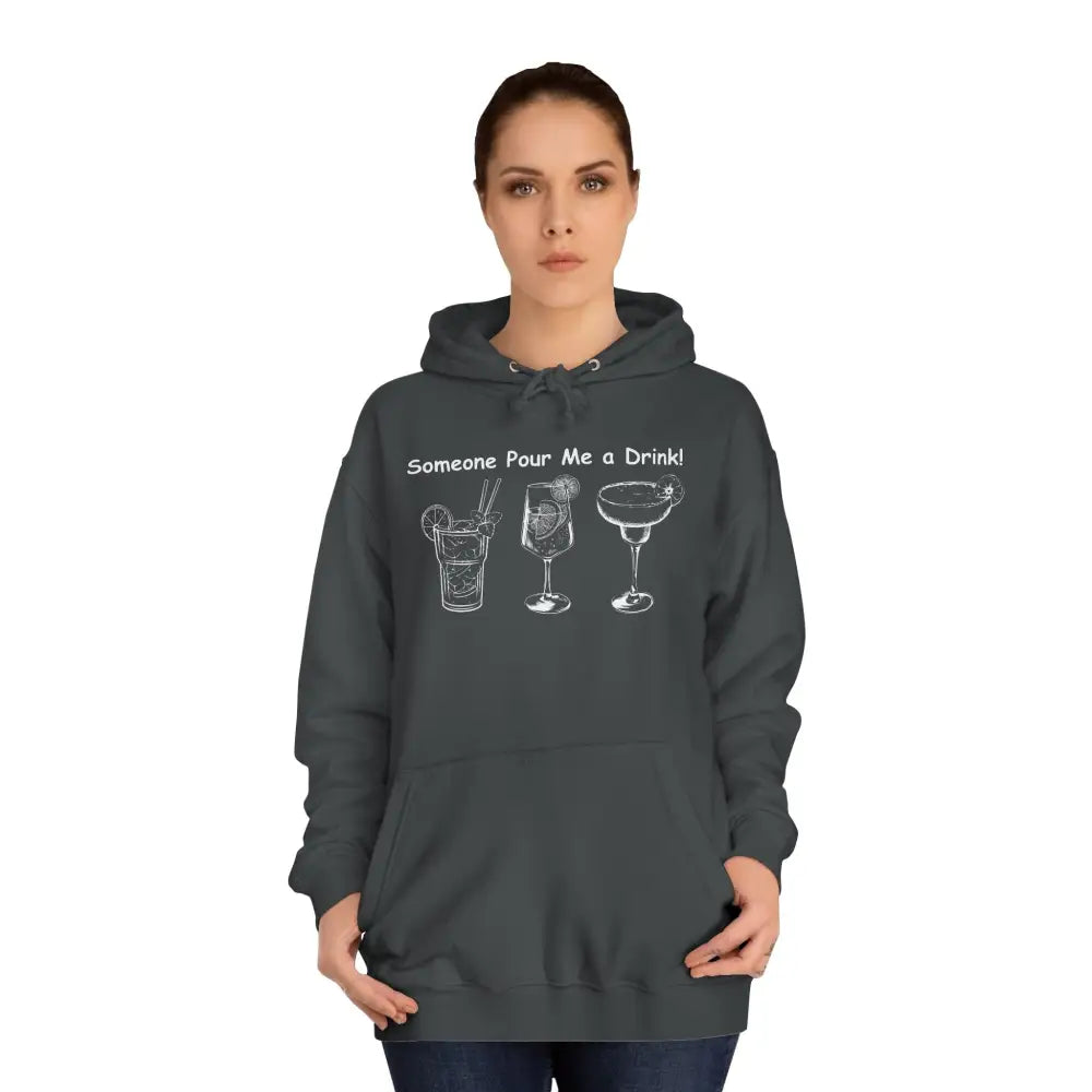 Someone Pour Me a Drink Unisex College Tail Gate Party Hoodie - Hoodie