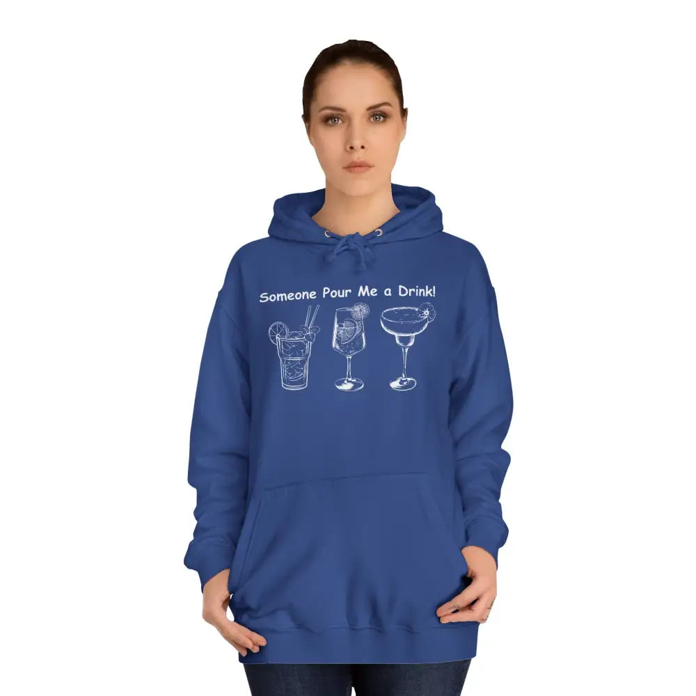 Someone Pour Me a Drink Unisex College Tail Gate Party Hoodie - Hoodie