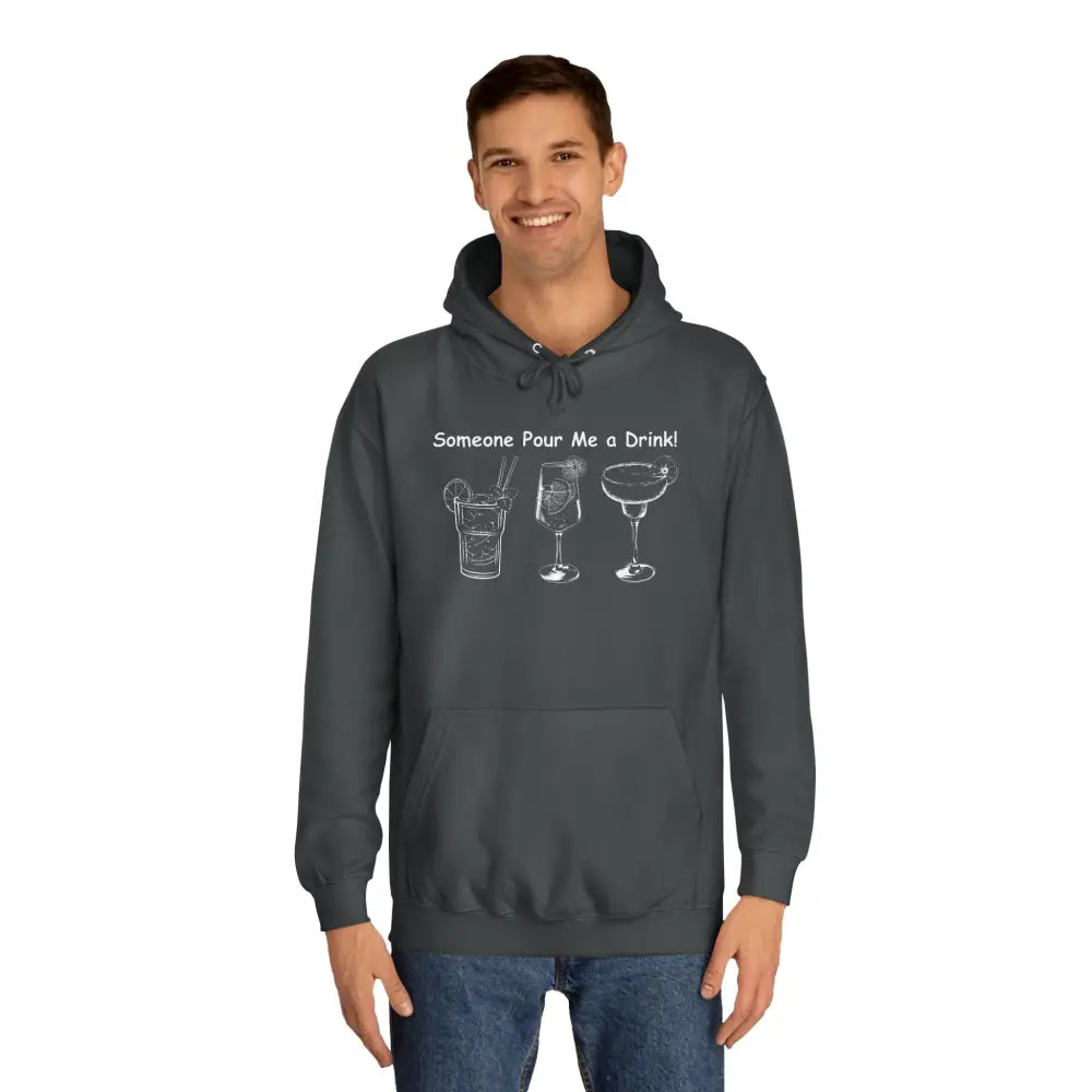 Someone Pour Me a Drink Unisex College Tail Gate Party Hoodie - Hoodie