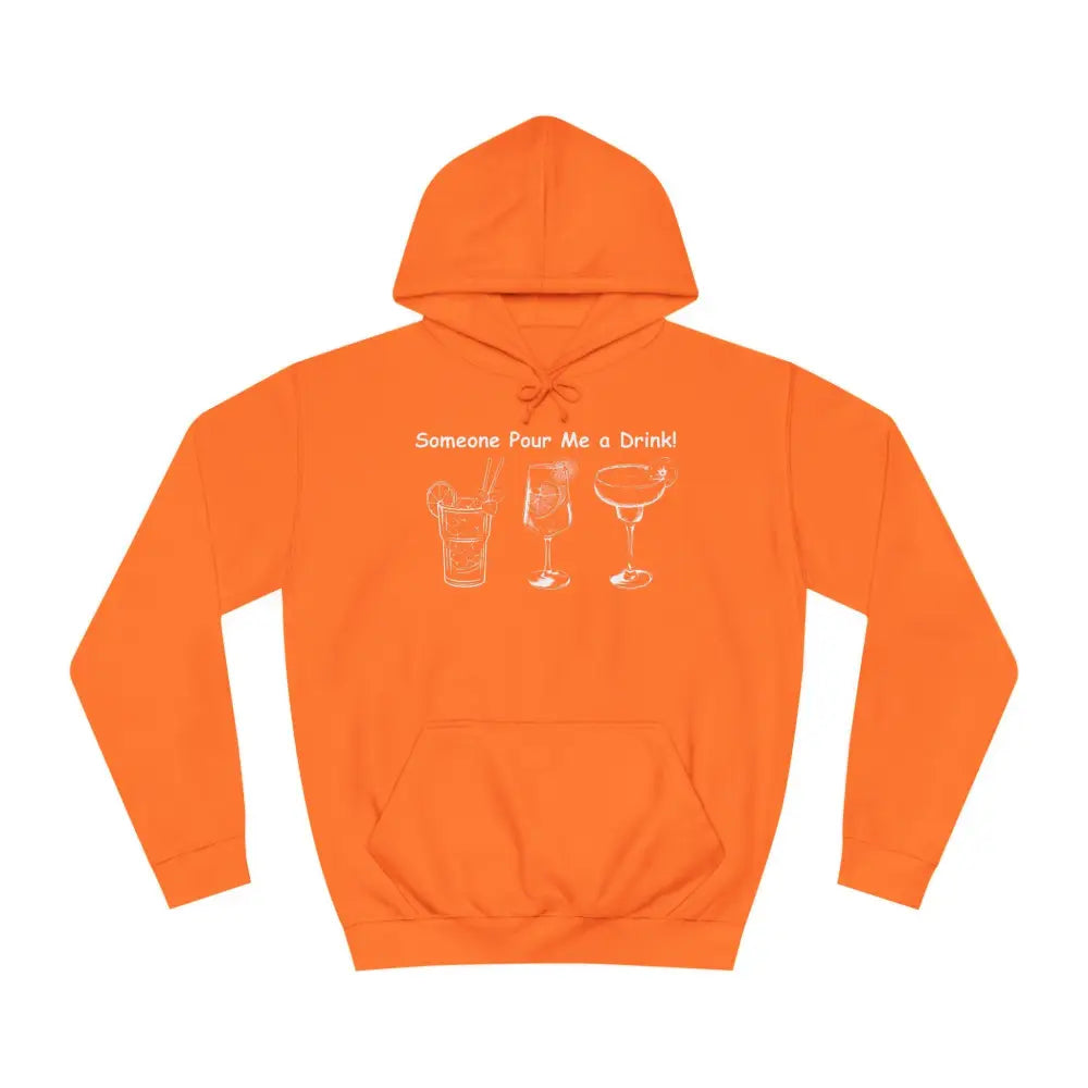 Someone Pour Me a Drink Unisex College Tail Gate Party Hoodie - S / Orange Crush - Hoodie