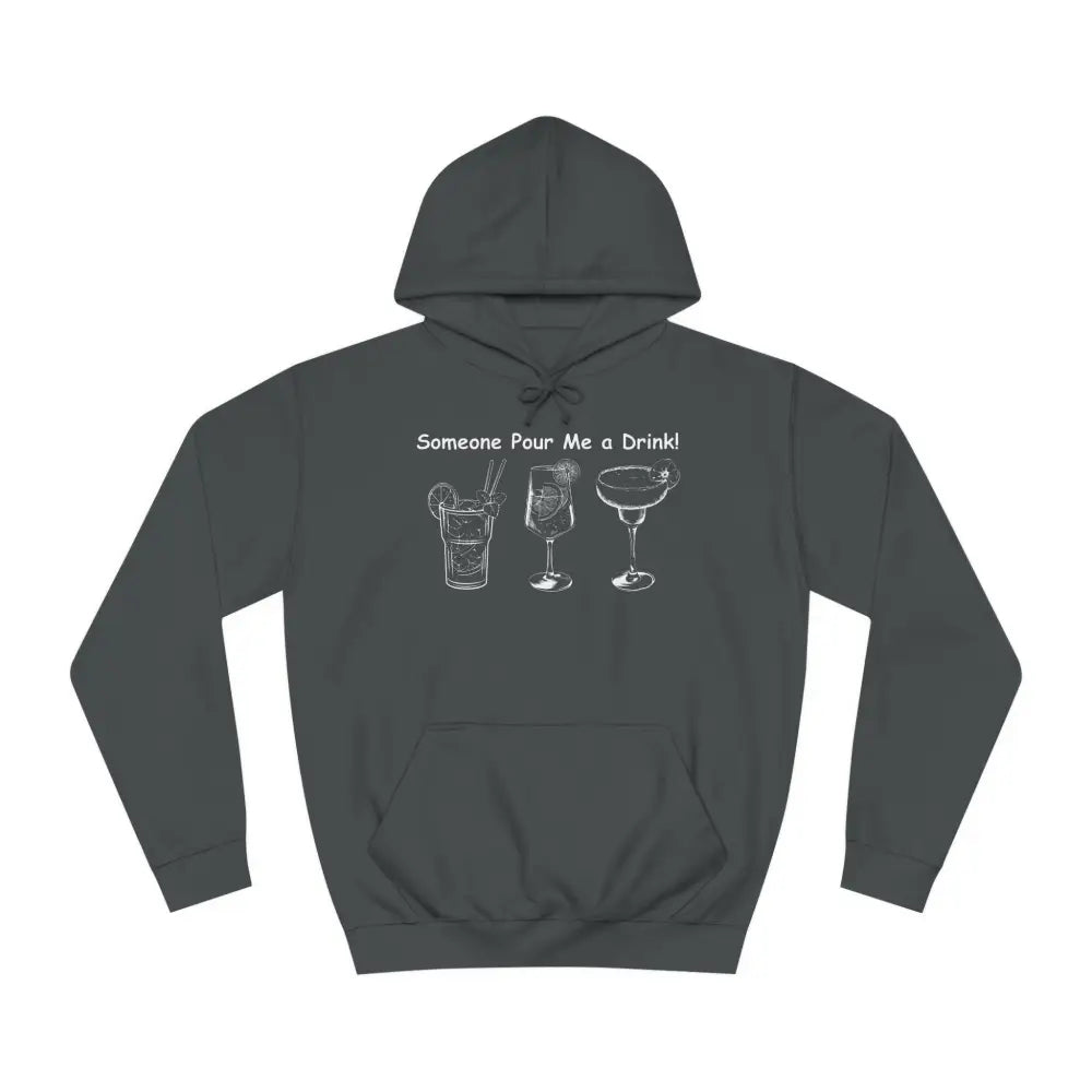 Someone Pour Me a Drink Unisex College Tail Gate Party Hoodie - S / Steel Grey - Hoodie