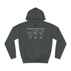 Someone Pour Me a Drink Unisex College Tail Gate Party Hoodie - S / Steel Grey - Hoodie