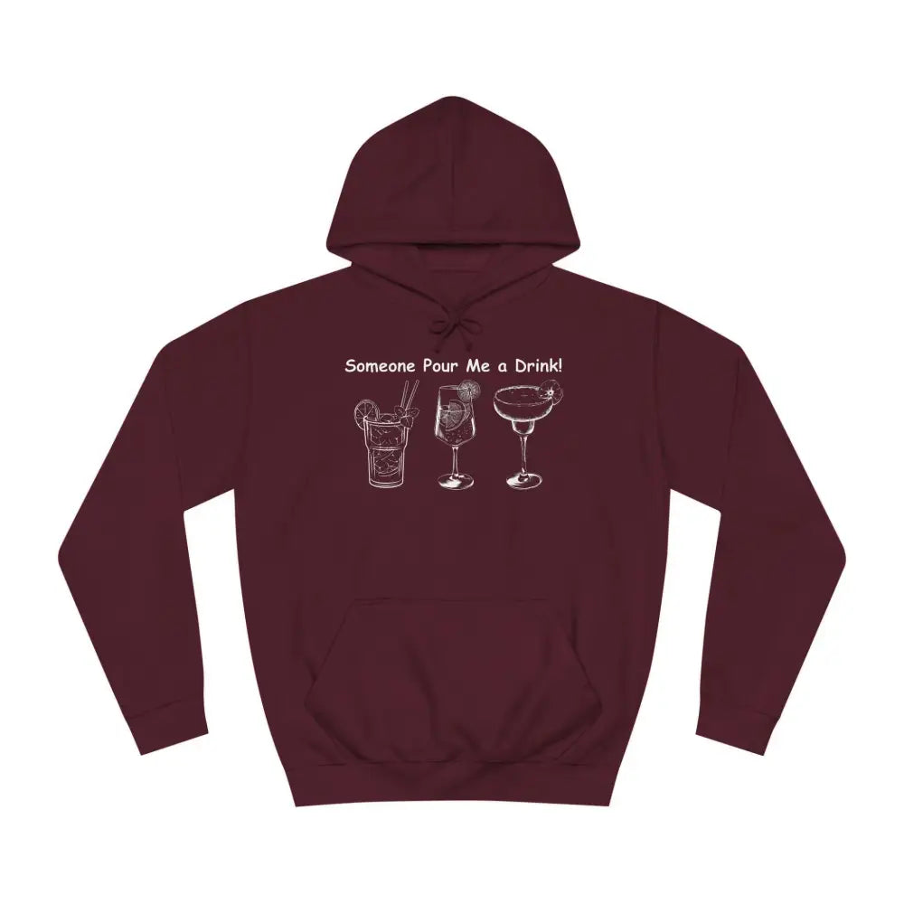 Someone Pour Me a Drink Unisex College Tail Gate Party Hoodie - S / Burgundy - Hoodie