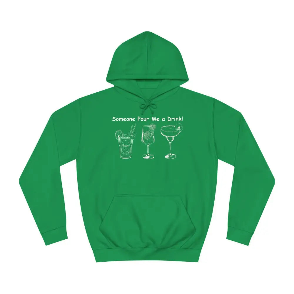 Someone Pour Me a Drink Unisex College Tail Gate Party Hoodie - S / Kelly Green - Hoodie