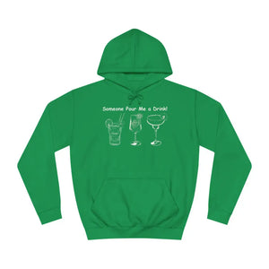 Someone Pour Me a Drink Unisex College Tail Gate Party Hoodie - S / Kelly Green - Hoodie